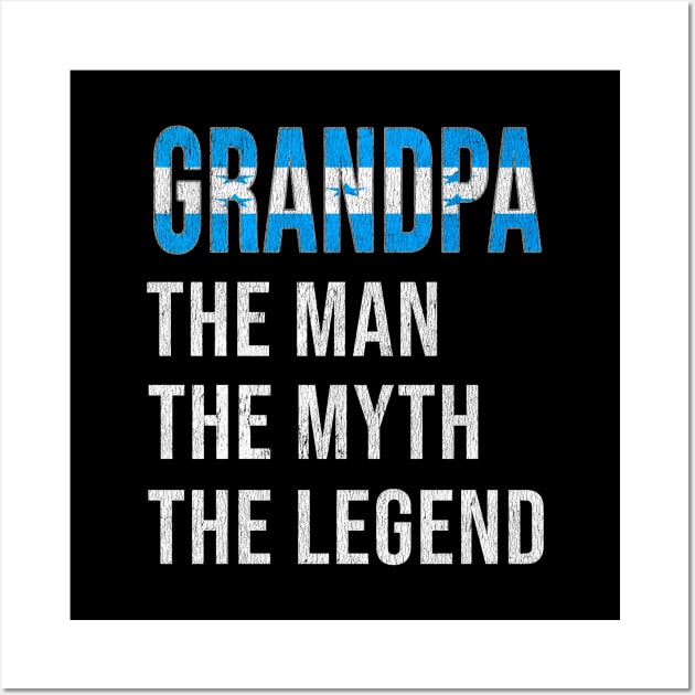 Grand Father Honduran Grandpa The Man The Myth The Legend - Gift for Honduran Dad With Roots From  Honduras Wall Art by Country Flags